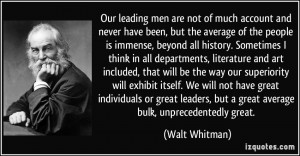 Our leading men are not of much account and never have been, but the ...