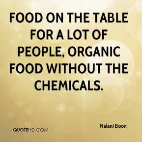 Food on the table for a lot of people, organic food without the ...