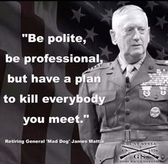 marine quote more this man mad dogs military humor quotes true words ...