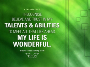 recognise believe and trust in my talents abilities to meet all that ...
