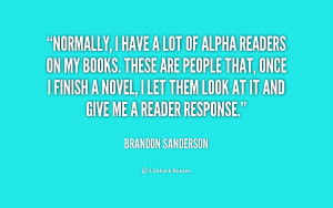 Normally, I have a lot of alpha readers on my books. These are people ...
