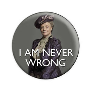 Downton-Abbey-I-Am-Never-Wrong-Quote-1-5-Inch-Pin-Button-Badge-Violet
