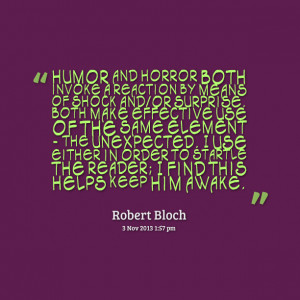 Quotes Picture: humor and horror both invoke a reaction by means of ...