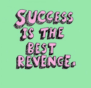 green, motivation, motivational quotes, pink, quote, revenge, success ...