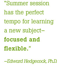 Summer session has the perfect tempo for learning a new subject ...