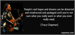 People's real hopes and dreams can be distorted and misdirected and ...