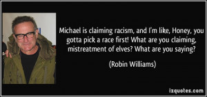 Michael is claiming racism, and I'm like, Honey, you gotta pick a race ...