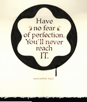 Salvadore Dali photo quotes Have no fear of perfection youll never