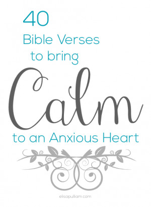 40 Bible Verses to Calm an Anxious Heart