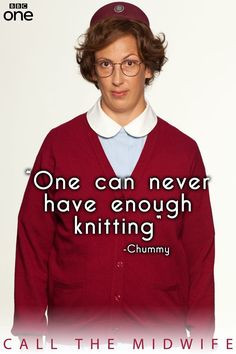 So true! I love Chummy from Call the Midwife. :) More