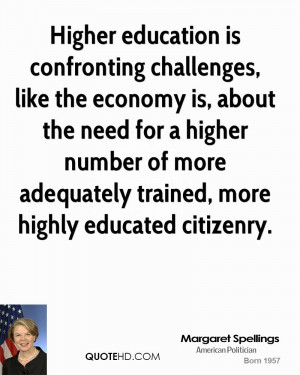 Higher education is confronting challenges, like the economy is, about ...