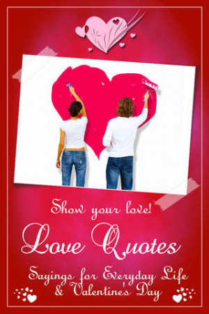 Love Quotes - Sayings for Everyday Life & Valentine’s Day