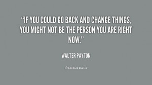 More like this: walter payton and quotes .