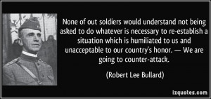 None of out soldiers would understand not being asked to do whatever ...