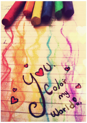 You Color My World Quotes. QuotesGram