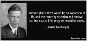 ... renewal that has caused life's progress would be ended. - Charles