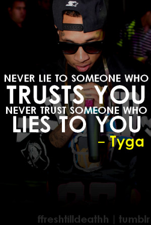 ... Lie To Someone Who Trusts You Never Trust Someone Who Lies To You