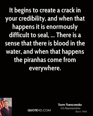It begins to create a crack in your credibility, and when that happens ...