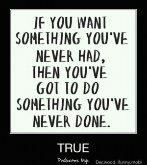 Dont b scared to try something new