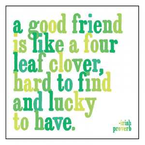 ... is like a four leaf clover, hard to find and lucky to have magnet