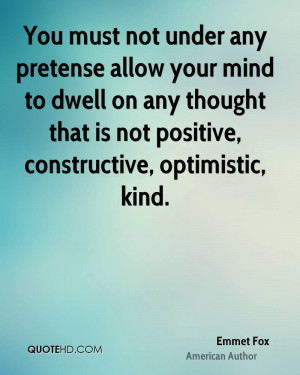 You must not under any pretense allow your mind to dwell on any ...