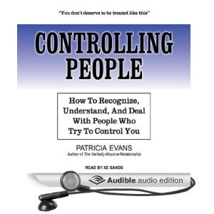 Controlling People: How to Recognize, Understand, and Deal with People ...