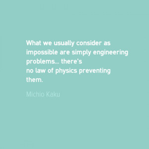 Engineering Quotes - Michio Kaku