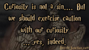Harry Potter Curiosity Not Sin quote
