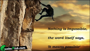 Nothing Is Impossible by unknown Picture Quotes