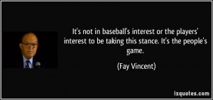 More Fay Vincent Quotes