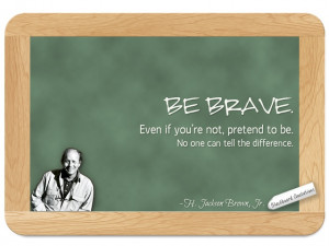 Jackson Brown Jr... on Being Brave