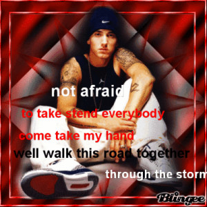 Eminem Quotes From Not Afraid Eminem (not afraid)