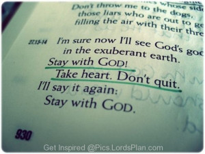 Stay with God and Dont Quit, beautiful line from bible which says stay ...