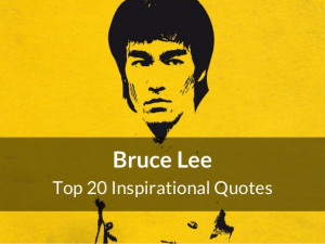 Top 20 Inspirational Bruce Lee Quotes