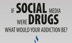 If social media were drugs what would your addiction be? A definitive ...