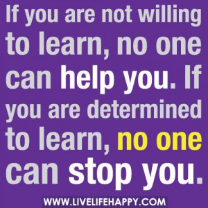 If You Are Not Willing To Learn