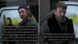 ... world gets all dog-eat-dog. Lorne Malvo: It's already dog-eat-dog