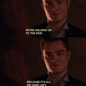 girl #quotes #holding on #chuck bass: Gossip Girl Quotes, Gossip Girls ...