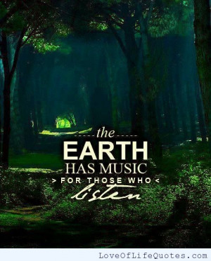 The earth has music for those who listen
