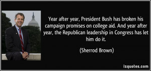 Year after year, President Bush has broken his campaign promises on ...