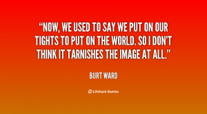 Burt Ward Quotes