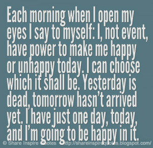 today and i m going to be happy in it