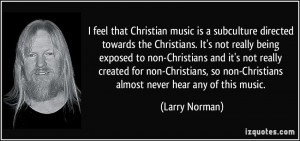 the Christians. It's not really being exposed to non-Christians ...