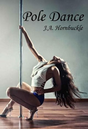 Serie Pole Dance - J.A. Hornbuckle