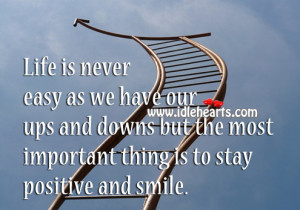 Life is never easy as we have our ups and downs but the most important ...