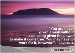 Motivational Quote - You are never given a wish without also being ...
