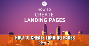 How To Create Landing Pages (PART 2)