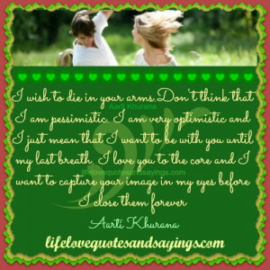 Want You In My Arms Quotes I want to be with you until my