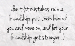 Don't Let Mistakes Ruin A Friendship