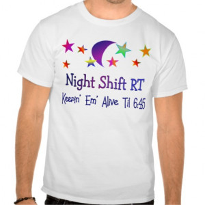 Night shift RT--Funny Respiratory Therapy Gifts Tee Shirt
